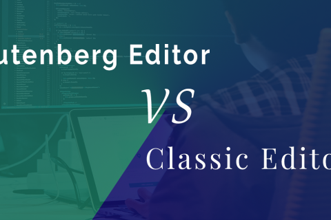 WordPress 經典編輯器 vs 古騰堡編輯器：終極對決