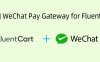 FluentCart 微信支付網(wǎng)關(guān)插件：WPKJ Payment Gateway for FluentCart with WeChat